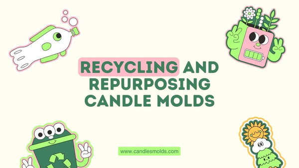 Recycling and Repurposing Candle Molds: A Guide to Sustainable Creativity