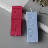 Light a Candle to save Time , Candle Quote Typo Scented Mold Candles molds